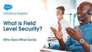 What is Field Level Security? | Salesforce Who Sees What Ch. 7