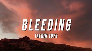 Talkin Toys - Bleeding (Lyrics)