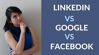 LinkedIn vs Google vs Facebook Ads