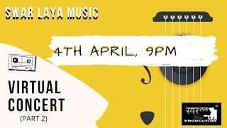 Swar Laya Music - virtual concert (Part 2)| 4th April 2021, 9pm IST