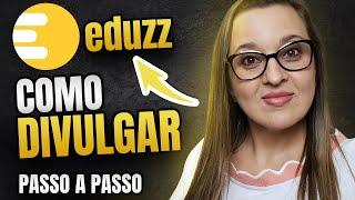 EDUZZ como Divulgar? PASSO A PASSO de Como DIVULGAR LINK DE AFILIADO EDUZZ| Mafalda Melo