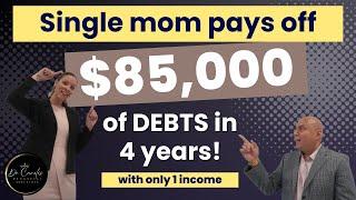 Single Mom pays off $85,000 in 4 years!