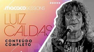 Macaco Sessions: Luiz Caldas (Completo)