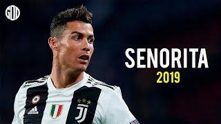 Cristiano Ronaldo ● Señorita - Shawn Mendes ft Camila Cabello ● Goals & Skills 2019 | HD