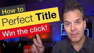 How to Write a Title for Your Next Youtube Video – That Wins the Click