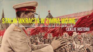 Stalin wkracza w zimną wojnę (ZSRS Stalina 7/8)