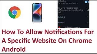 How To Allow Notifications For A Specific Website On Chrome Android