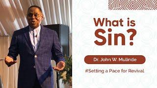 WHAT IS SIN? SETTING A PACE FOR REVIVAL (DAY 2)  DR. JOHN W. MULINDE - 26.07. 2023