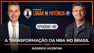 A Transformação da NBA no Brasil - com Rodrigo Vicentini