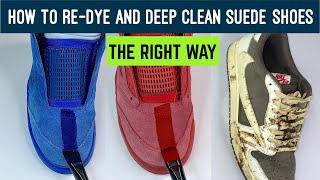 How To Dye And Deep Clean Suede Shoes Tutorial The Right Way For All Colors ASMR Jordan Restoration