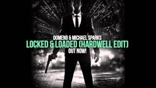 Domeno & Michael Sparks - Locked & Loaded (Hardwell Edit)