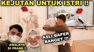 KEJUTAN SPESIAL BUAT ISTRI!! ASLI BAPER BANGETTT AWALNYA CUMAN DI PRANK