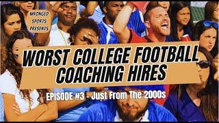 Worst College FB Coaching Hires 2000s