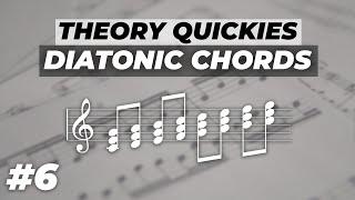 THEORY QUICKIE #6 - DIATONIC CHORDS