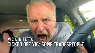 Ticked Off Vic: Some Tradespeople