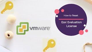 How to Reset VMWare ESXi  Evaluation Mode (60 days)