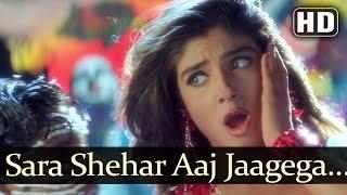 Sara Shehar Aaj Jaagega (HD) - Ghulam-E-Mustafa Song - Raveena Tandon - Sunita Rao Hits