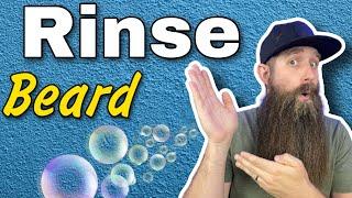 "Rinse Your Beard" - What is it and When?