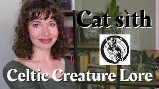 [IGTV REUPLOAD] Celtic Creature Lore | The Cat Síth | The 'King of Cats' From Celtic Folklore & Myth