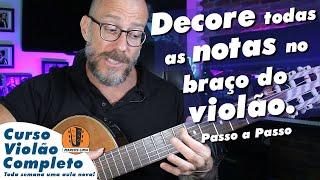 [FÁCIL] COMO DECORAR TODAS AS NOTAS NO BRAÇO DO VIOLÃO.