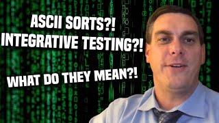 What You NEED TO KNOW About ASCII Sorts and Integrative Testing