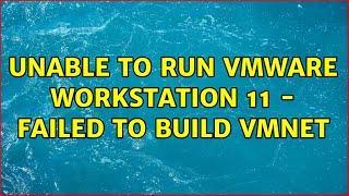 Ubuntu: Unable to run Vmware workstation 11 - failed to build vmnet