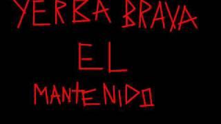 Yerba Brava - El Mantenido