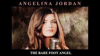 Angelina Jordan ~ The Barefoot Angel ~