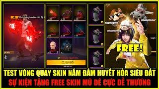 Test Vòng Quay Skin Nắm Đấm Huyết Hỏa Cực Chát, Sự Kiện Tặng FREE Skin Mũ Siêu Dễ Thương | Free Fire