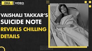 Vaishali Takkar’s Suicide: Her suicide note REVEALS chilling details. Who is behind her suicide?