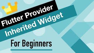 Flutter Provider Tutorial for Beginners | Inherited Widget