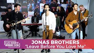 Jonas Brothers - "Leave Before You Love Me" | Elvis Duran Live