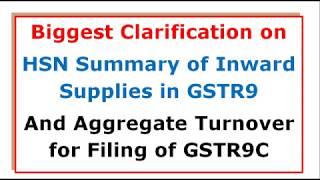 Clarification on HSN Summary of Inward Supplies in GSTR9, Aggregate Turnover for Filing GSTR9C