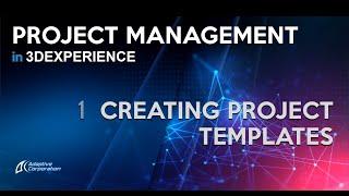 Working with PROJECT Templates in 3DEXPERIENCE Project Management