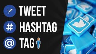 How To Tweet, Use Hashtag & Tag Someone on Twitter