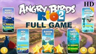 Angry Birds Rio 2 Full Game| All 3 Stars| All Levels| Complete| FULL HD ⭐⭐⭐