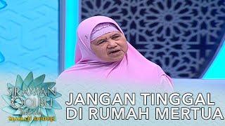 Tinggal Di Rumah Mertua, Bisa Jadi Masalah - Siraman Qolbu Mamah Dedeh (Part 4)