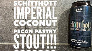 S43 Schitthott German Chocolate Cake Imperial Coconut Pecan Pastry Stout By S43 Brewery