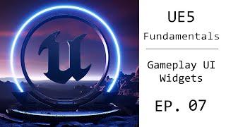 UE5 Fundamental Tutorial EP. 07 - Player UI, Binds and Events