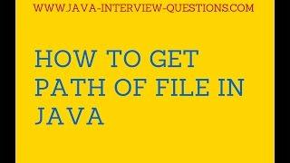 How to get path of a file in java?