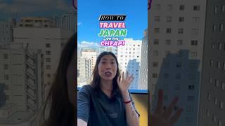 HOW TO Travel Japan On The CHEAP!