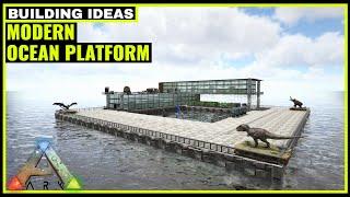 HOW TO BUILD A MODERN OCEAN PLATFORM BASE | ARK SURVIVAL