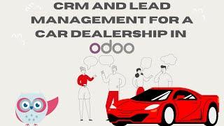Odoo Shorts: Car Dealership Series: CRM and Lead Management