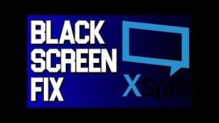 how to fix Black Screen in Xsplit Broadcaster - DONE! (Tagalog)