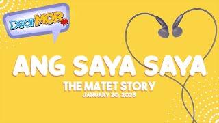 Dear MOR: "Ang Saya Saya" The Matet Story 01-20-23