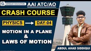 Day 04 II Motion In A Plane & Laws Of Motion II PHYSICS II Free Crash Course AAI ATC/AO for 2023