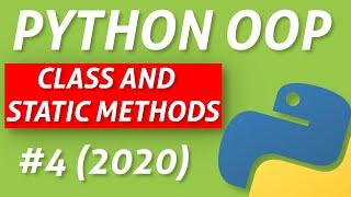 Python Class Methods and Static Methods - Intermediate OOP Tutorial #4 (2020)