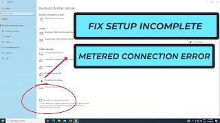 Fix Setup Incomplete Because Of Metered Connection ERROR In Windows 10 | 2023