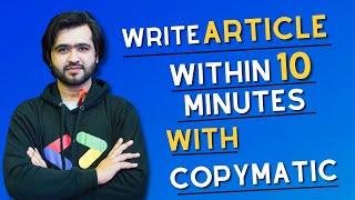 Write Article Within 10 Minutes With Copymatic | How to Write Informational Article With Copymatic