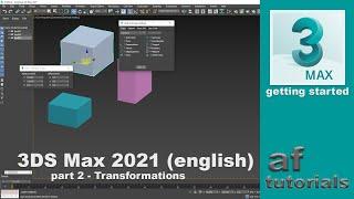 Getting Started in 3DS Max 2021 (part 2) - Transformation (move, rotate, scale)